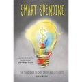 Smart Spending: The Teens' Guide to Cash, Credit, and Life's Costs