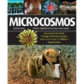 Microcosmos: Discovering the World Through Microscopic Images from 20 X to Over 22 Million X Magnification