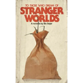 To Those Who Dream of Stranger Worlds