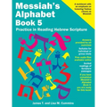 Messiah's Alphabet Book 5: Practice in Reading Hebrew Scripture