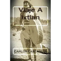 Viaje A Ixtlan