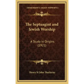The Septuagint and Jewish Worship: A Study in Origins (1921)