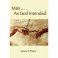 Man As God Intended
