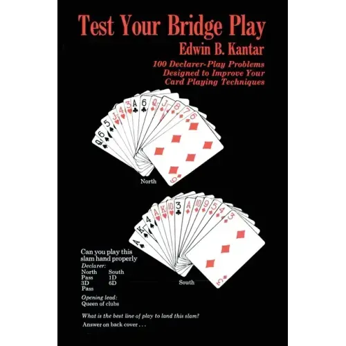 Test Your Bridge Play: 100 Declarer-Play Problems Designed to Improve Your Card Playing Techniques