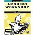 Arduino Workshop, 2nd Edition: A Hands-On Introduction with 65 Projects