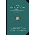 The Growth of the Mind: An Introduction to Child Psychology