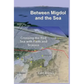 Between Migdol and the Sea: Crossing the Red Sea with Faith and Science
