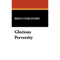 Glorious Perversity