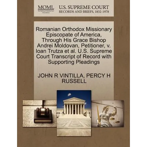 Romanian Orthodox Missionary Episcopate of America, Through His Grace Bishop Andrei Moldovan, Petitioner, V. Ioan Trutza et al. U.S. Supreme Court Tra