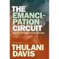 The Emancipation Circuit: Black Activism Forging a Culture of Freedom