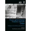 Trans-Generational Trauma and the Other: Dialogues Across History and Difference