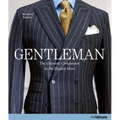 Gentleman: The Ultimate Companion to the Elegant Man: 20 Years Anniversary Edition