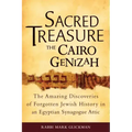 Sacred Treasure-The Cairo Genizah: The Amazing Discoveries of Forgotten Jewish History in an Egyptian Synagogue Attic