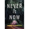 Never is Now