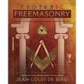 Esoteric Freemasonry: Rituals & Practices for a Deeper Understanding