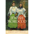 Jewish Morocco: A History from Pre-Islamic to Postcolonial Times