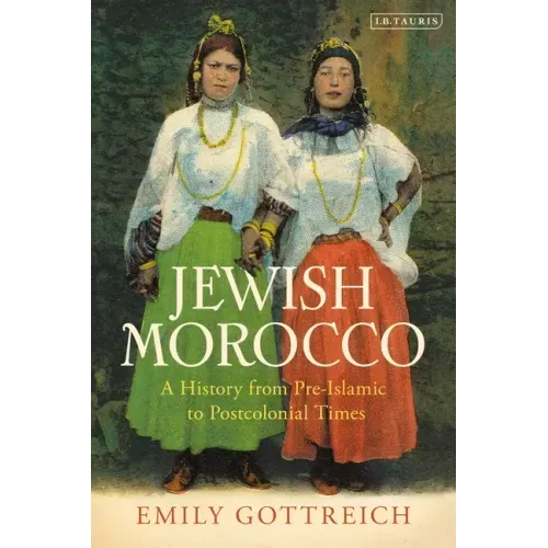 Jewish Morocco: A History from Pre-Islamic to Postcolonial Times
