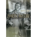 James K. McGuire: Boy Mayor and Irish Nationalist