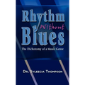 Rhythm Without Blues: The Dichotomy of a Music Genre