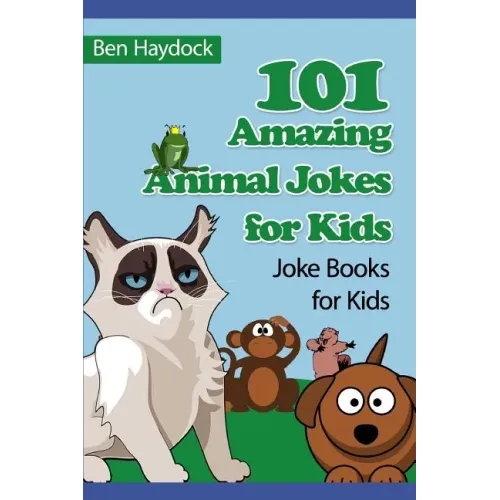 101 Amazing Animal Jokes for Kids: Joke Books for Kids