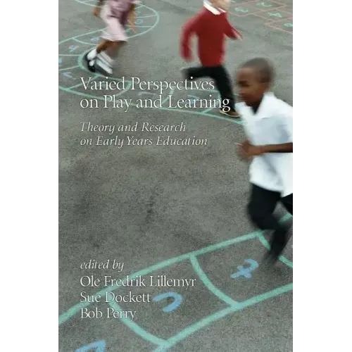 Varied Perspectives on Play and Learning: Theory and Research on Early Years Education