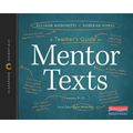A Teacher's Guide to Mentor Texts, 6-12: The Classroom Essentials Series