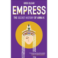 Empress: The Secret History of Anna K