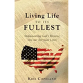 Living Life To Its Fullest: Implementing God's Blessing into our Everyday Lives