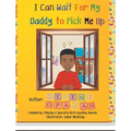 I Can Wait for My Daddy to Pick Me Up