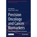 Precision Oncology and Cancer Biomarkers: Issues at Stake and Matters of Concern