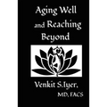 Aging Well and Reaching Beyond