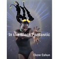 In the Black Fantastic