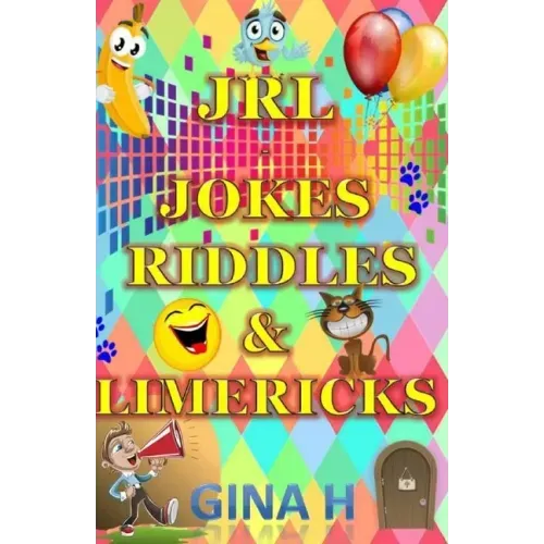 JRL - Jokes, Riddles and Limericks: (Silly jokes, riddles and limericks for children of all ages from 6 upwads and for those young at heart adults to.