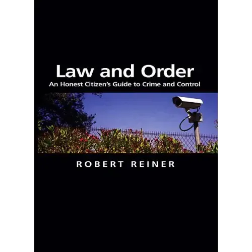 Law and Order: An Honest Citizen's Guide to Crime and Control