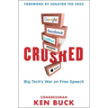 Crushed: Big Tech's War on Free Speech with a Foreword by Senator Ted Cruz