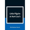 Little Pilgrim at Aunt Lou's