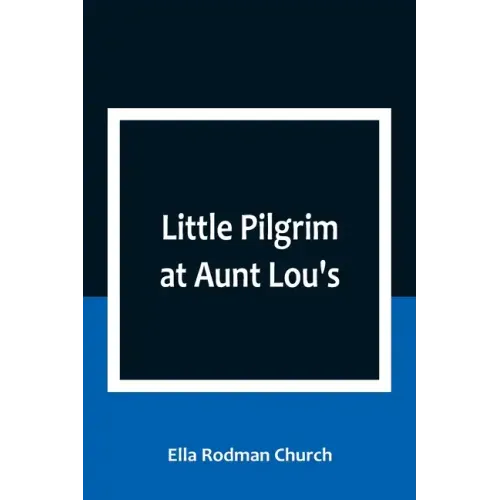 Little Pilgrim at Aunt Lou's