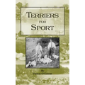 Terriers for Sport (History of Hunting Series - Terrier Earth Dogs)