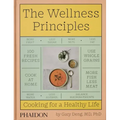 The Wellness Principles: Cooking for a Healthy Life