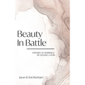 Beauty in Battle: Winning in Marriage by Waging a War
