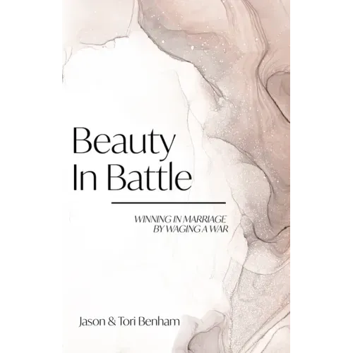 Beauty in Battle: Winning in Marriage by Waging a War