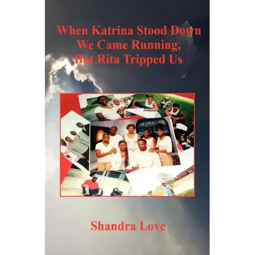 When Katrina Stood Down We Came Running, But Rita Tripped Us