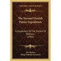The Second Danish Pamir Expedition: A Vocabulary Of The Dialect Of Bokhara (1905)