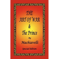 The Art of War & the Prince by Machiavelli - Special Edition
