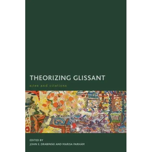 Theorizing Glissant: Sites and Citations