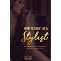How to start as a stylist!: Become a stylist wherever you live in the world