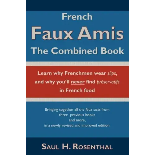 French Faux Amis: The Combined Book