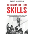 Communication Skills: How to Train your Conversation Skills, Public Speaking, Persuasion Building Successful Relationships