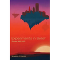 Experiments in Belief: Stories 1990-2000