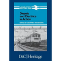 Diesels and Electrics in Action: Picture History of British Rail